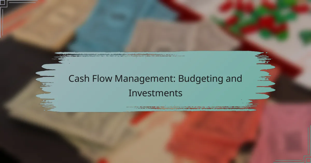 Cash Flow Management: Budgeting and Investments