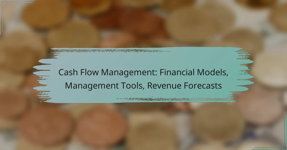 Cash Flow Management: Financial Models, Management Tools, Revenue Forecasts