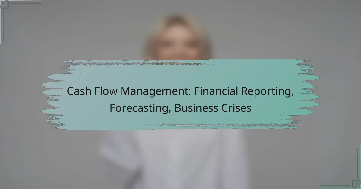 Cash Flow Management: Financial Reporting, Forecasting, Business Crises