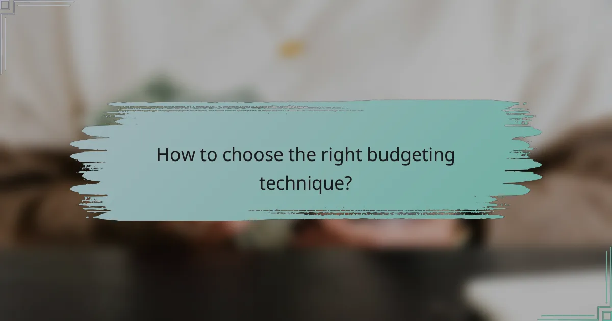 How to choose the right budgeting technique?