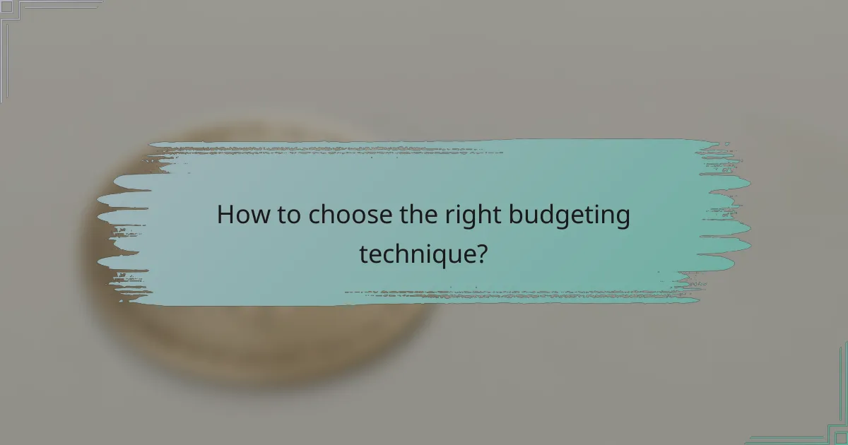 How to choose the right budgeting technique?