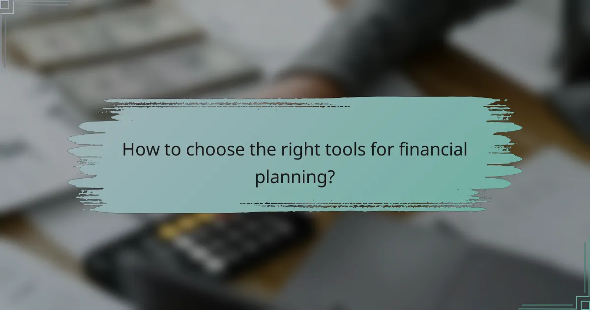 How to choose the right tools for financial planning?