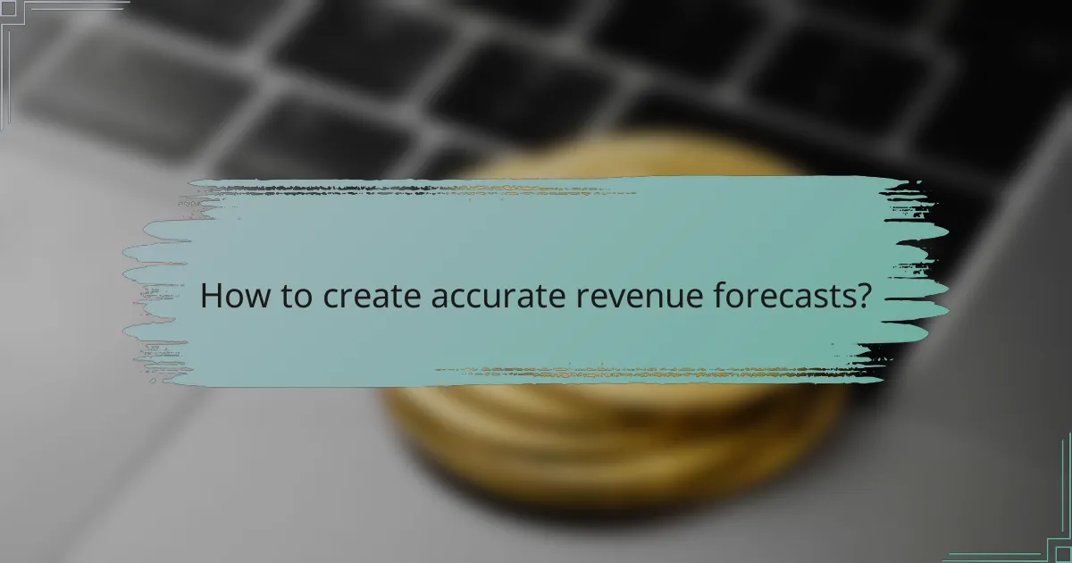 How to create accurate revenue forecasts?