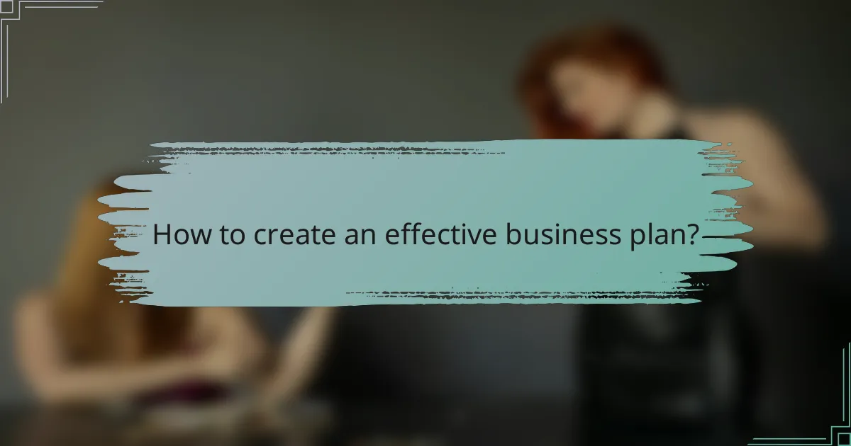 How to create an effective business plan?
