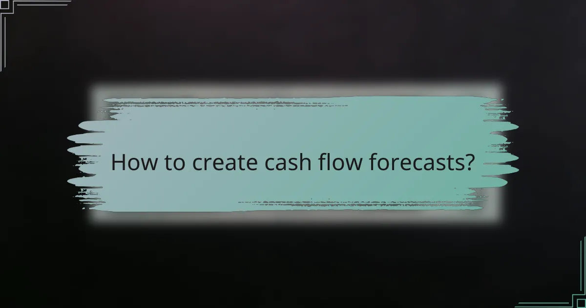 How to create cash flow forecasts?