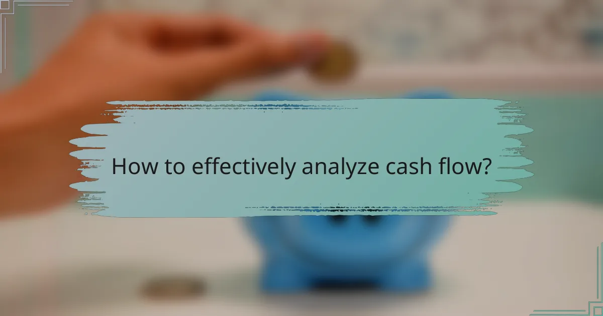 How to effectively analyze cash flow?