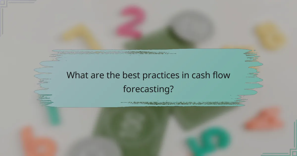 What are the best practices in cash flow forecasting?