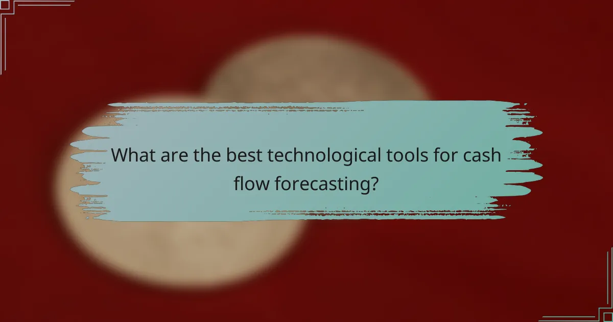 What are the best technological tools for cash flow forecasting?