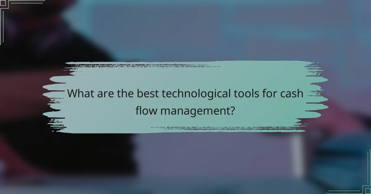 What are the best technological tools for cash flow management?