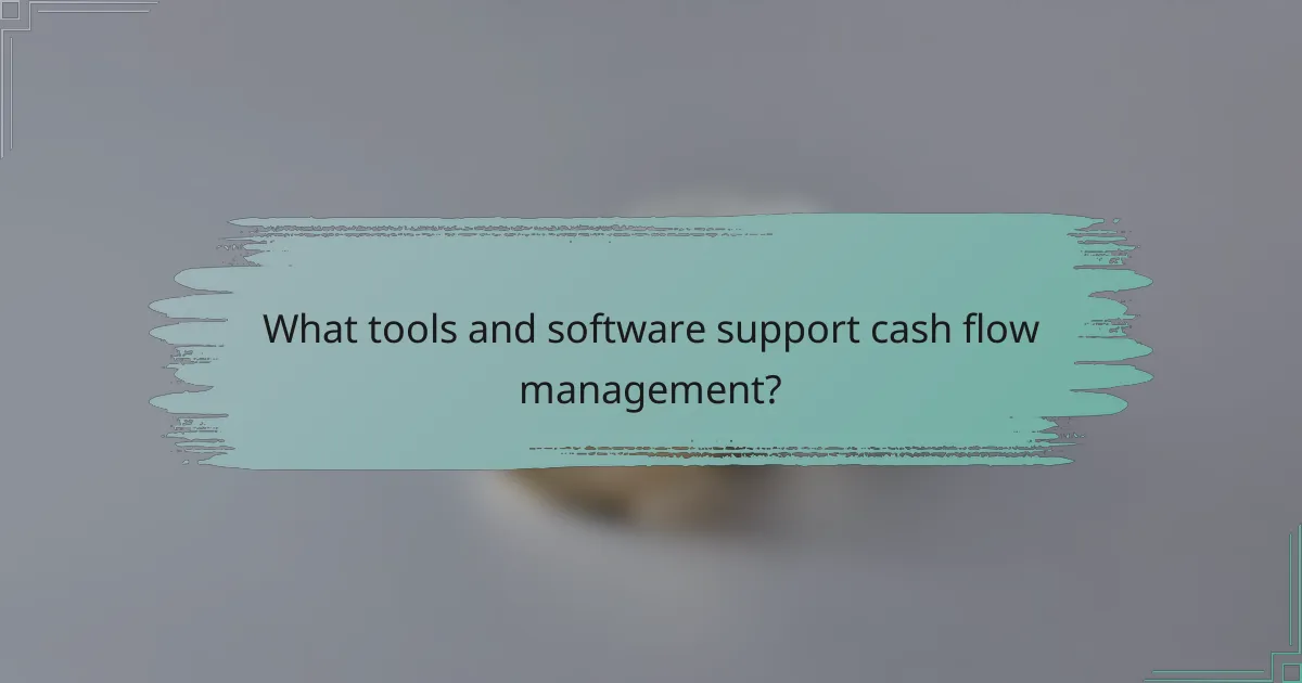 What tools and software support cash flow management?